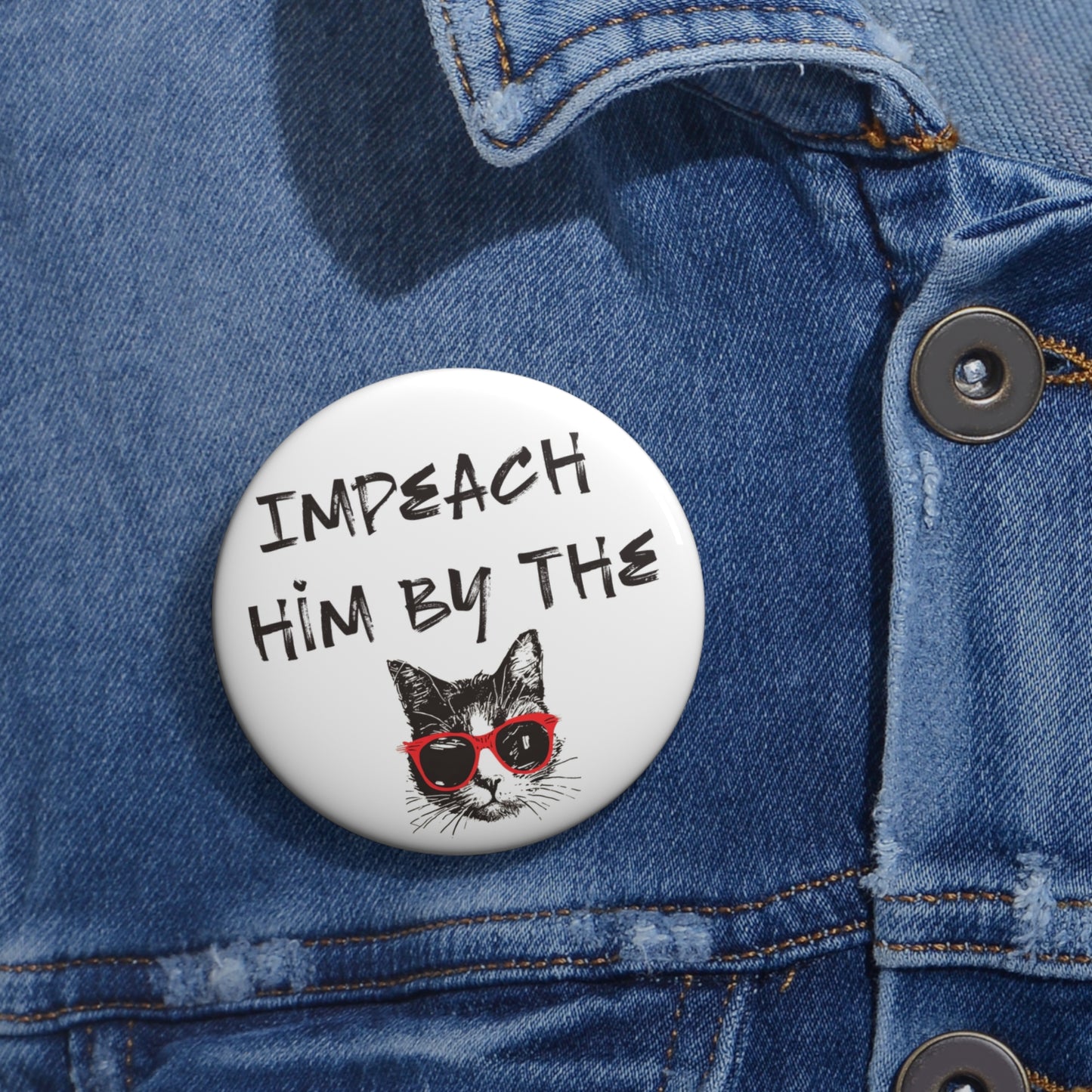 Impeach Him By The Pussy Button: 2.25"