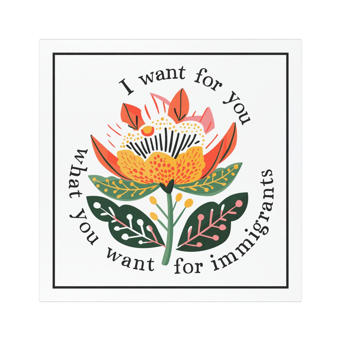 I Want For You What You Want For Immigrants 5"x5" Car Magnet