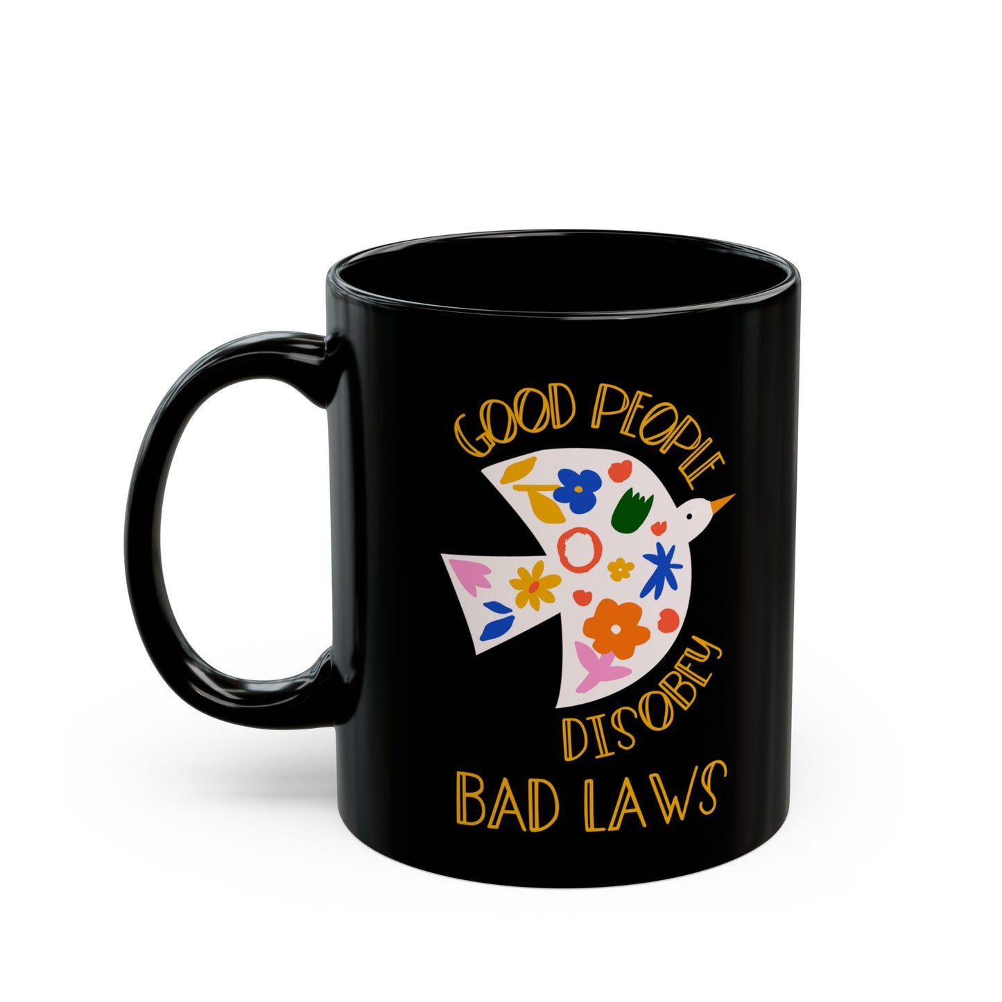 Good People Disobey Bad Laws Ceramic Coffee Mug