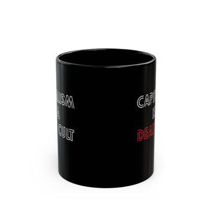 Capitalism Is A Death Cult Ceramic Coffee Mug