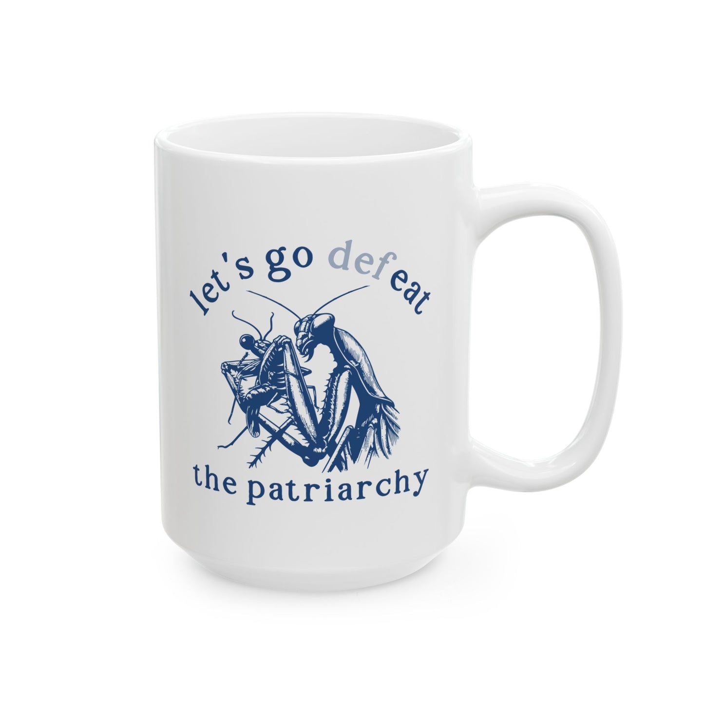 Defeat The Patriarchy Funny Feminist Ceramic Coffee Mug