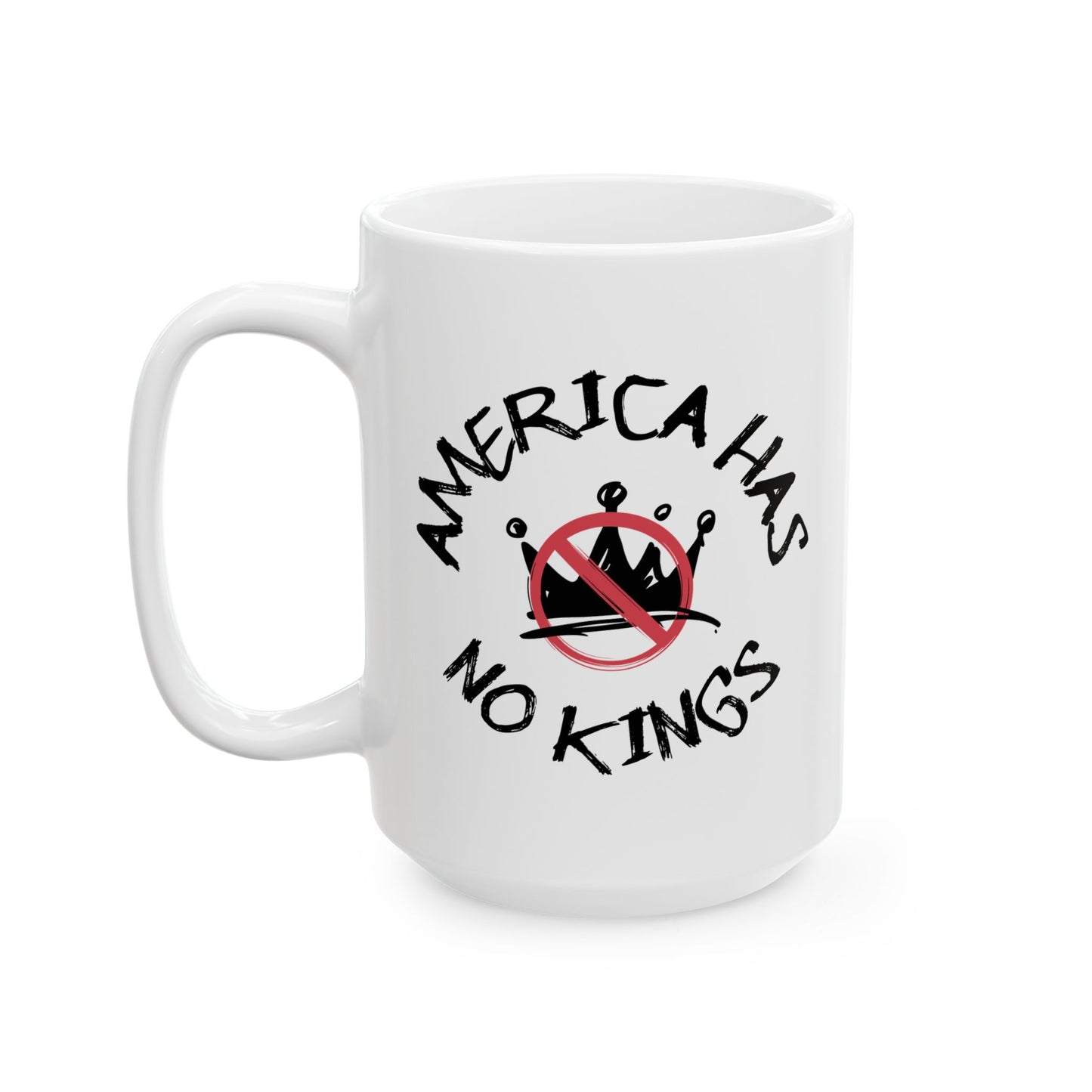 America Has No Kings Pro Democracy Ceramic Mug