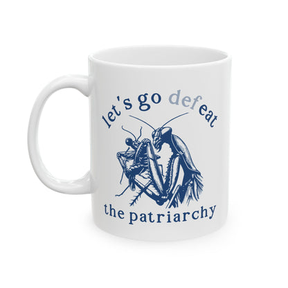 Defeat The Patriarchy Funny Feminist Ceramic Coffee Mug