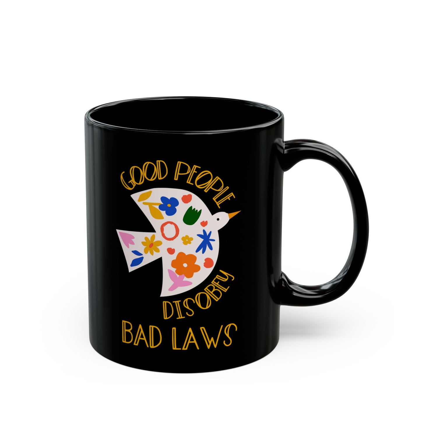 Good People Disobey Bad Laws Ceramic Coffee Mug
