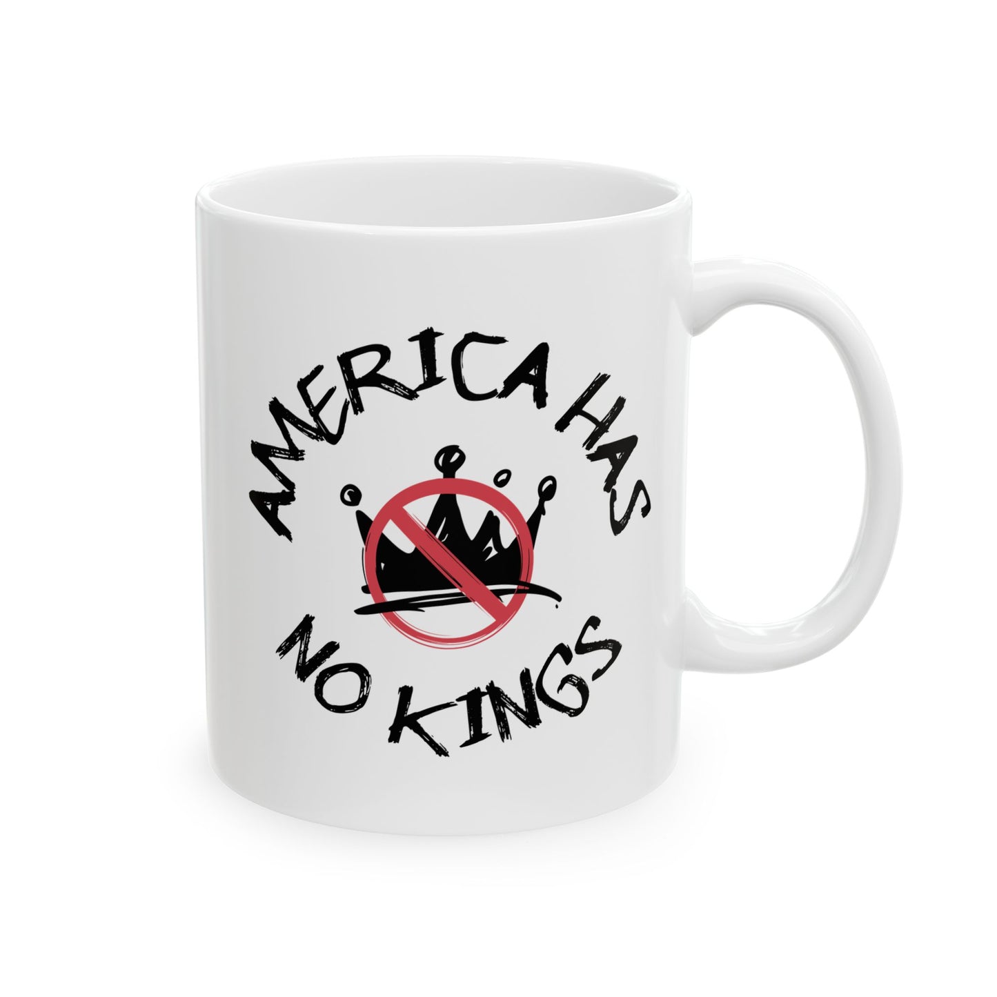 America Has No Kings Pro Democracy Ceramic Mug