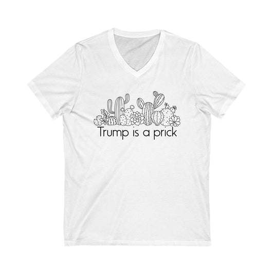 Trump Is A Prick V-Neck Graphic Tee