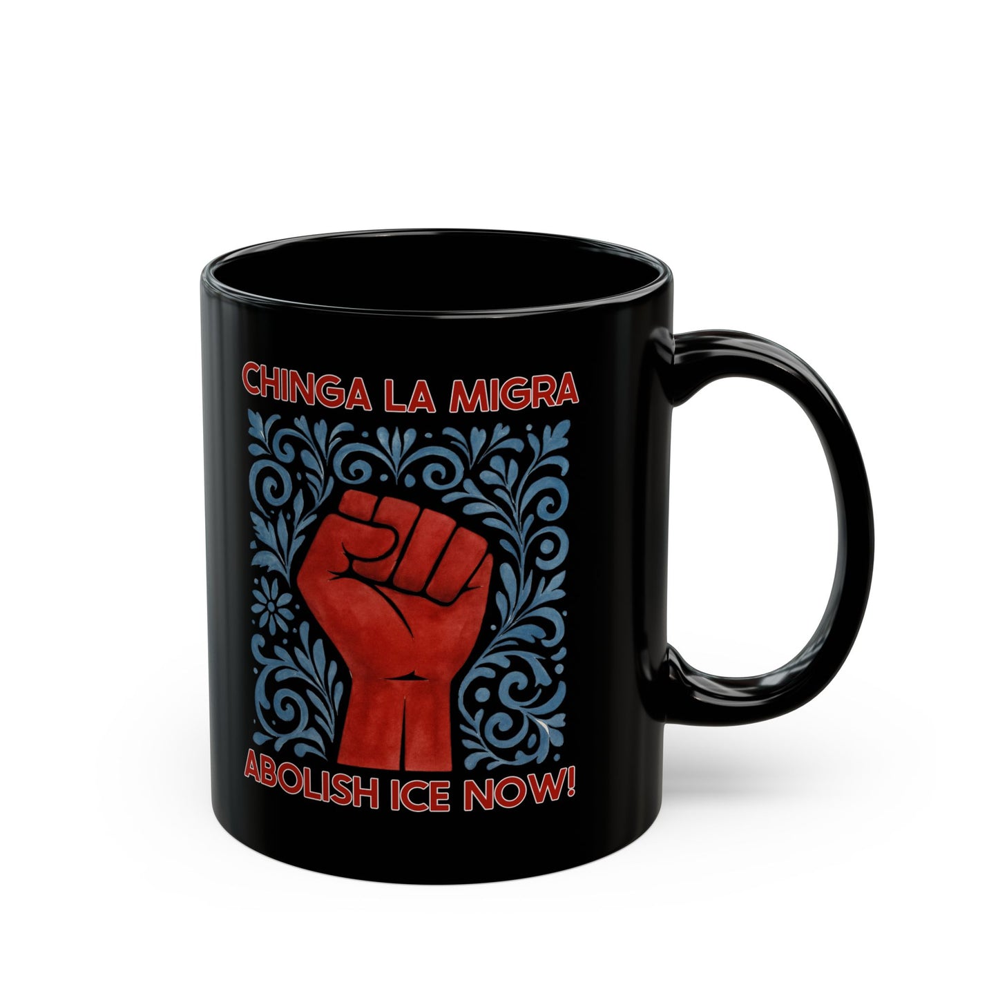 Chinga La Migra Immigration Rights Ceramic Coffee Mug
