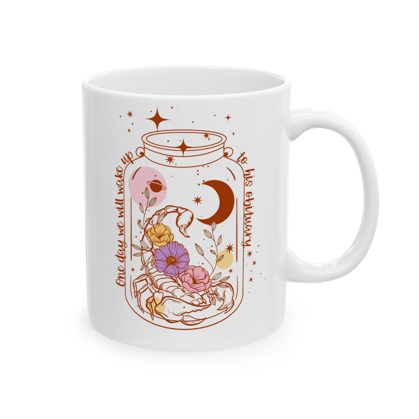 One Day We Will Wake Up To His Obituary Anti Trump Coffee Mug