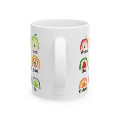 Woke Is Not An Insult Anti MAGA Ceramic Coffee Mug