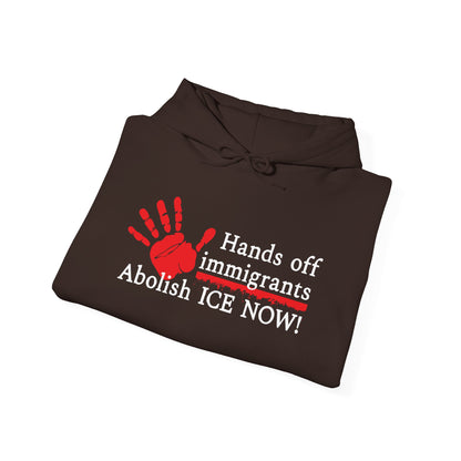 Hands Off Immigrants: Abolish ICE NOW! Unisex Hoodie