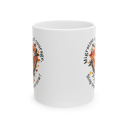 Pro Immigration Stop Deportations NOW! Ceramic Mug