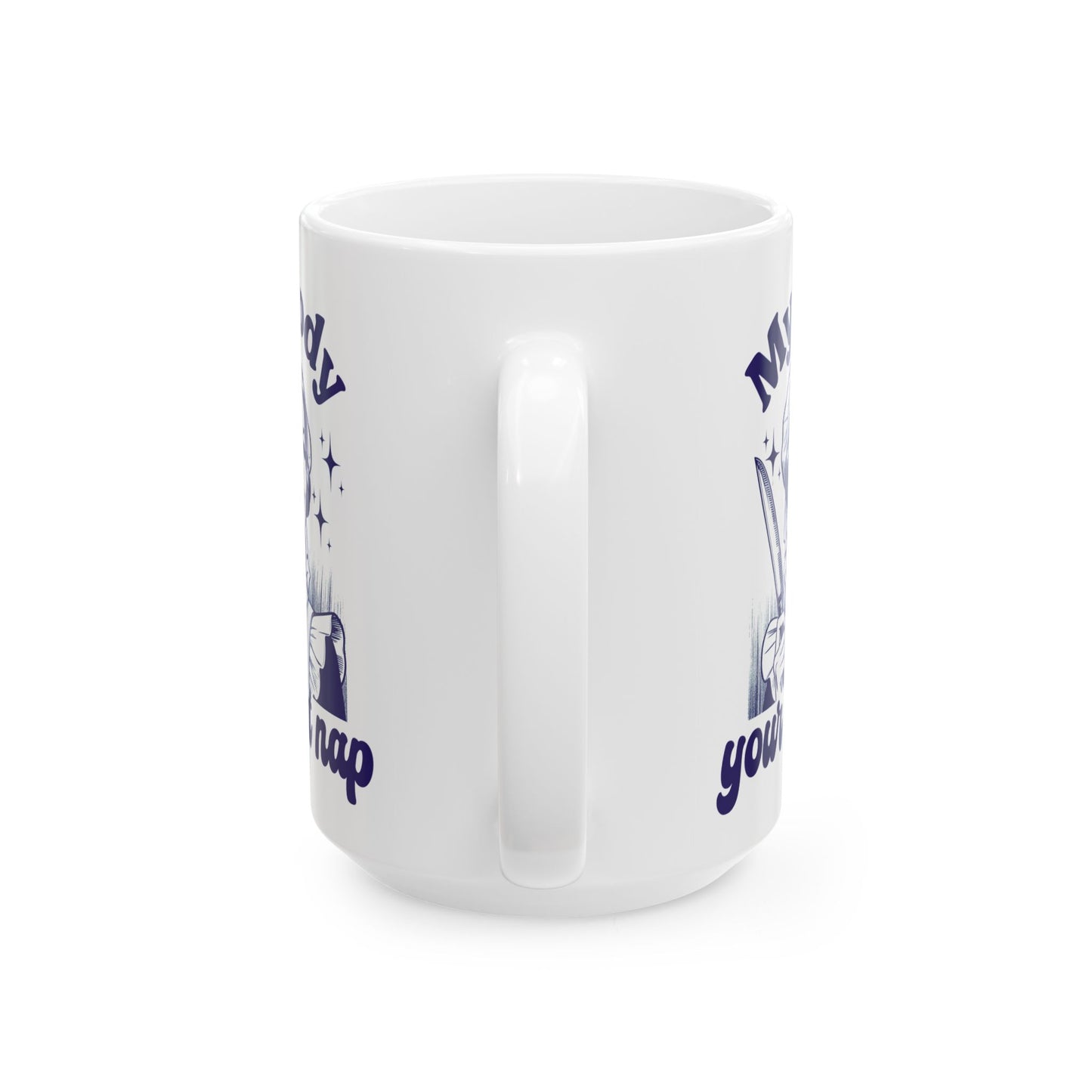 My Body Your Dirt Nap Funny Feminist Ceramic Coffee Mug