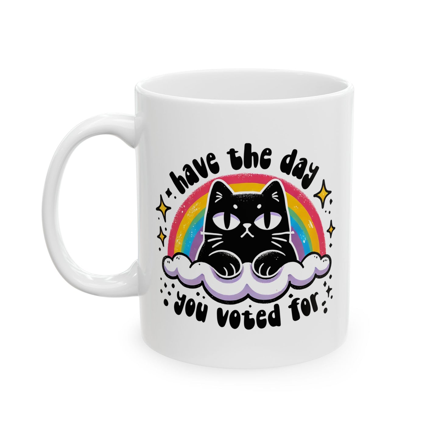 Have the Day You Voted For Black Cat Ceramic Mug
