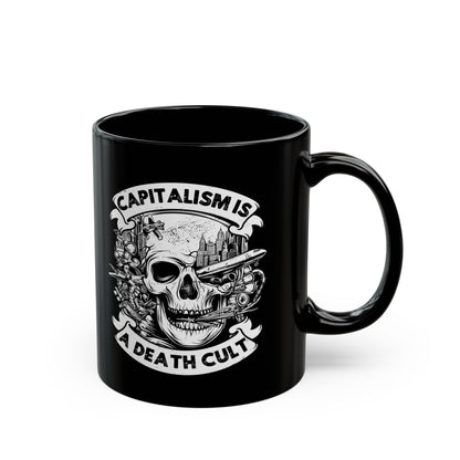 Capitalism Is A Death Cult Ceramic Coffee Mug