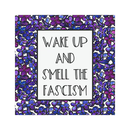 Wake Up And Smell The Fascism Anti Trump 5"x5" Car Magnet