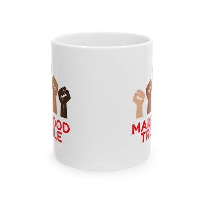 Make Good Trouble Anti Fascism Ceramic Coffee Mug