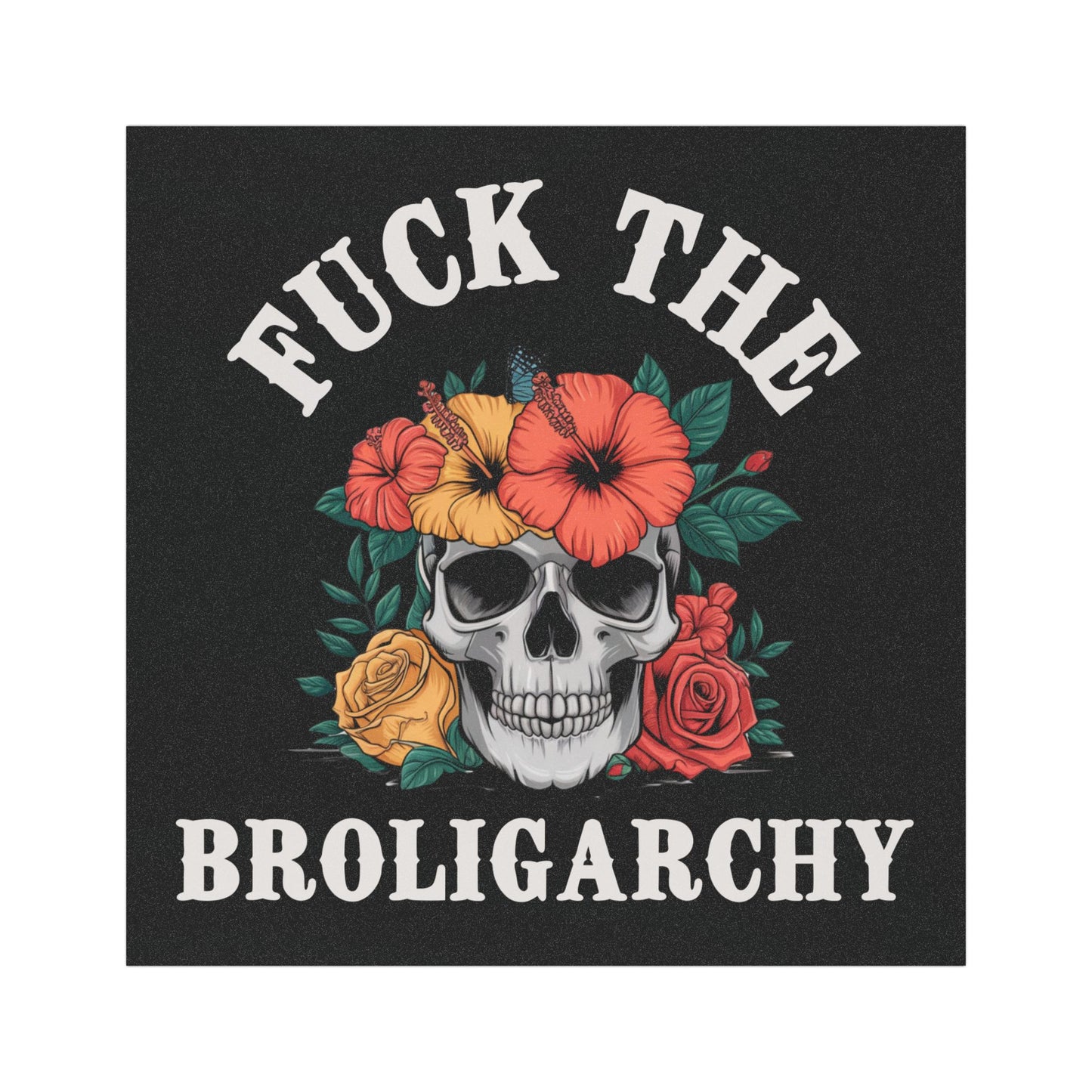 Fuck The Broligarchy Anti Trump 5"x5" Car Magnet