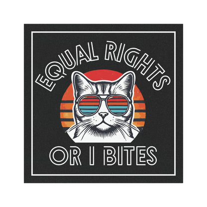 Equal Rights Or I Bites Funny Feminist 5"x5" Car Magnet