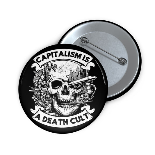 Capitalism Is A Death Cult Button: 2.25"