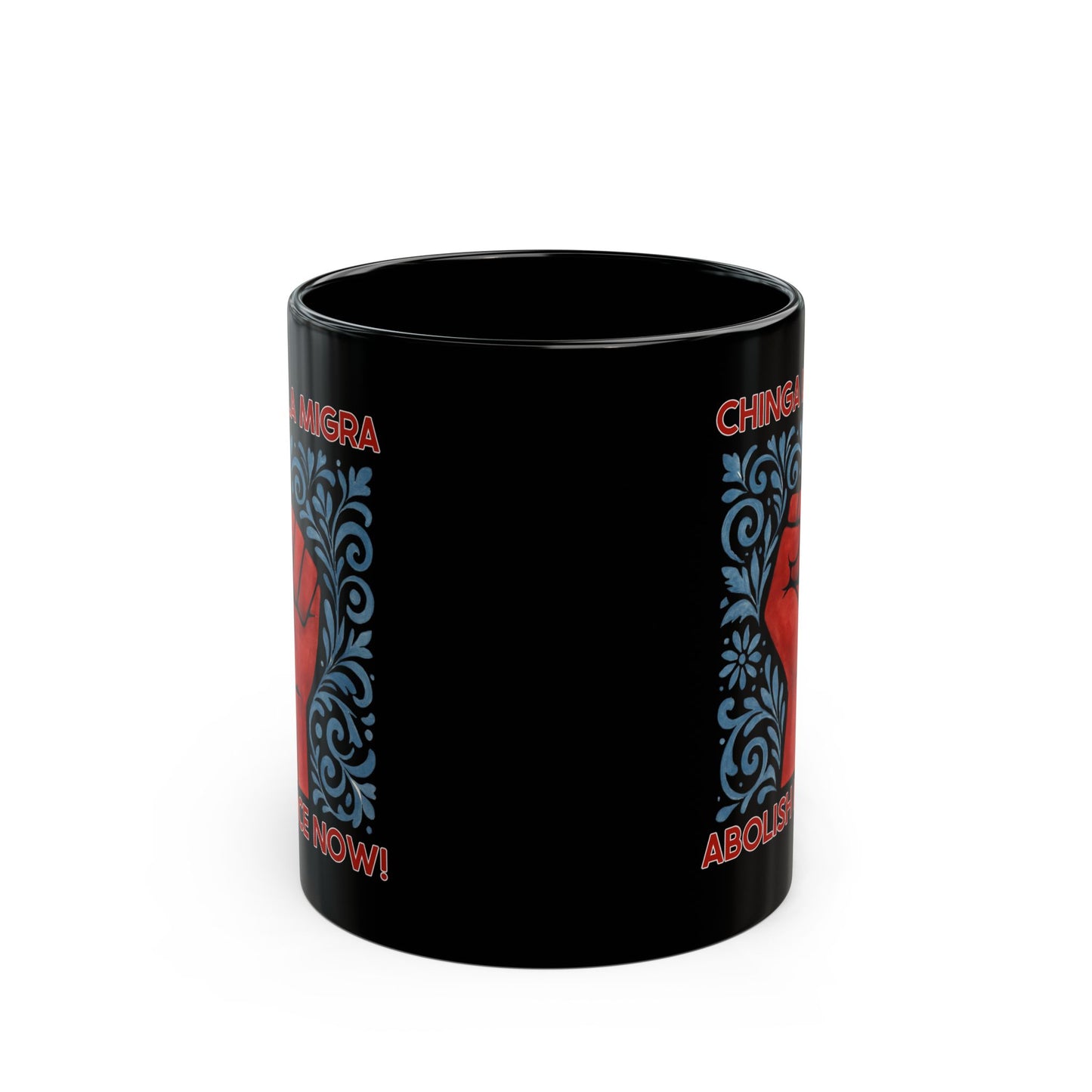 Chinga La Migra Immigration Rights Ceramic Coffee Mug