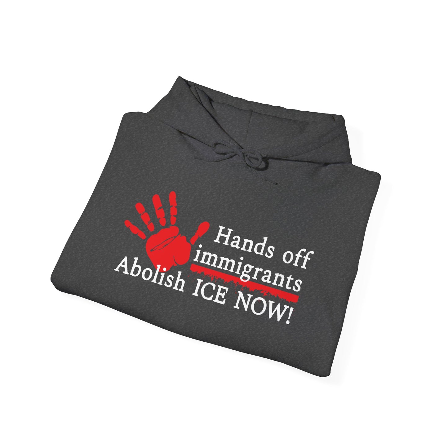 Hands Off Immigrants: Abolish ICE NOW! Unisex Hoodie