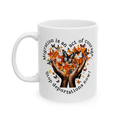 Pro Immigration Stop Deportations NOW! Ceramic Mug
