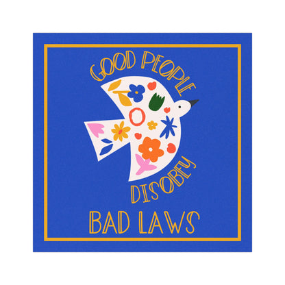 Good People Disobey Bad Laws 5"x5" Car Magnet