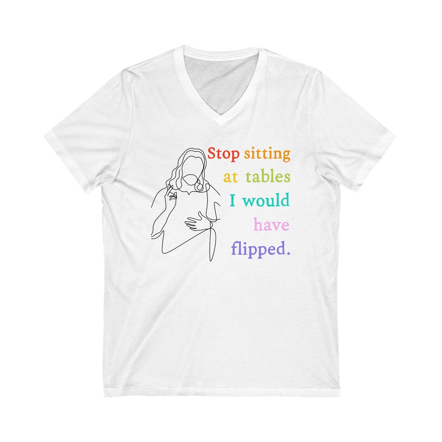 Stop Sitting At Tables I Would Have Flipped Christian V-Neck Tee