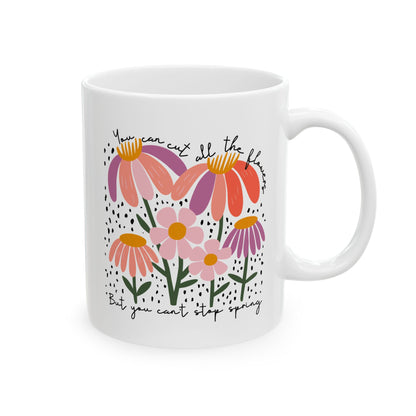 Subtle Anti-Fascism You Can't Stop The Spring Floral Ceramic Coffee Mug