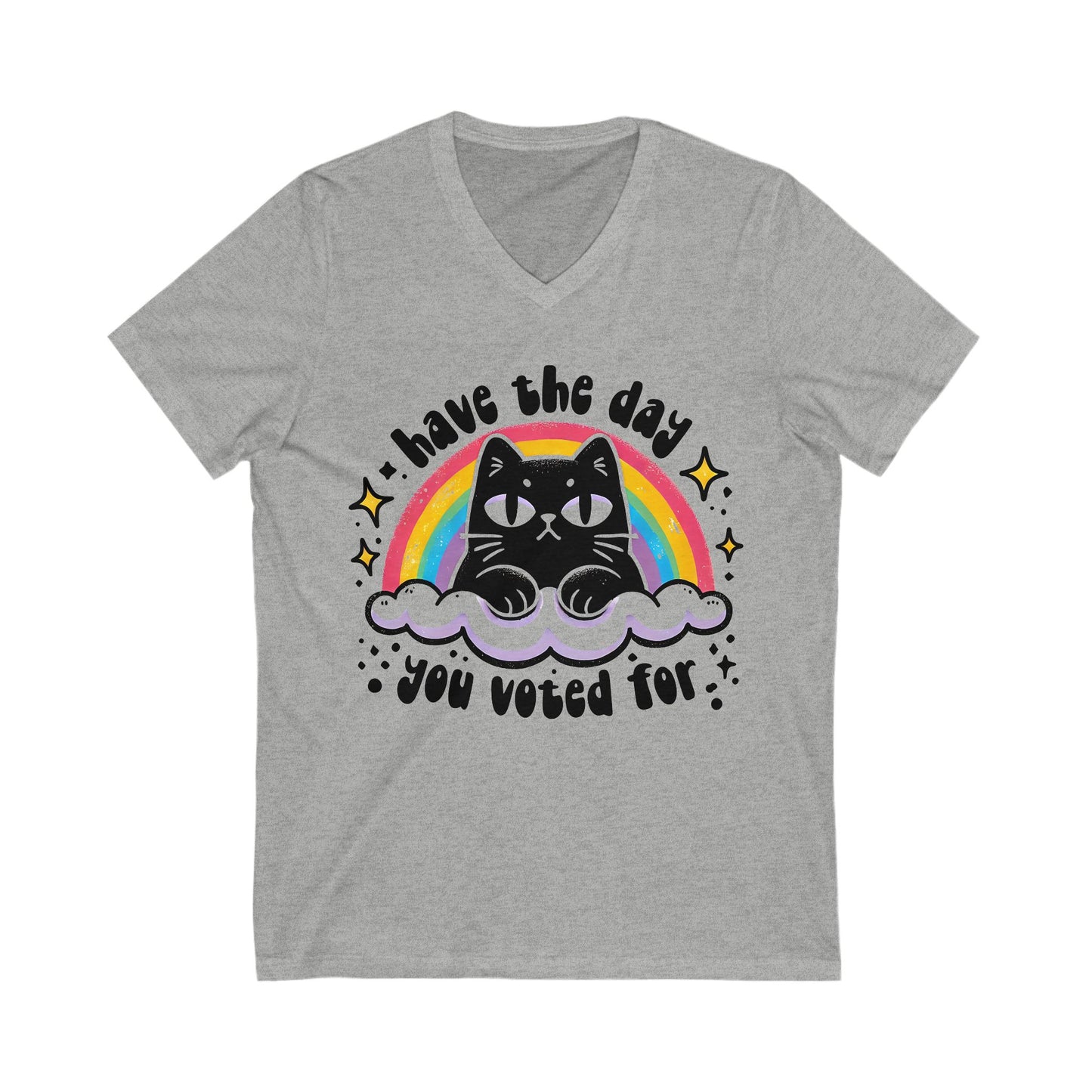 Have The Day You Voted For V-Neck Graphic Tee