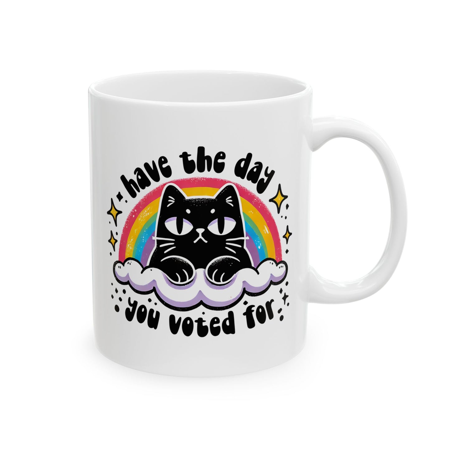 Have the Day You Voted For Black Cat Ceramic Mug