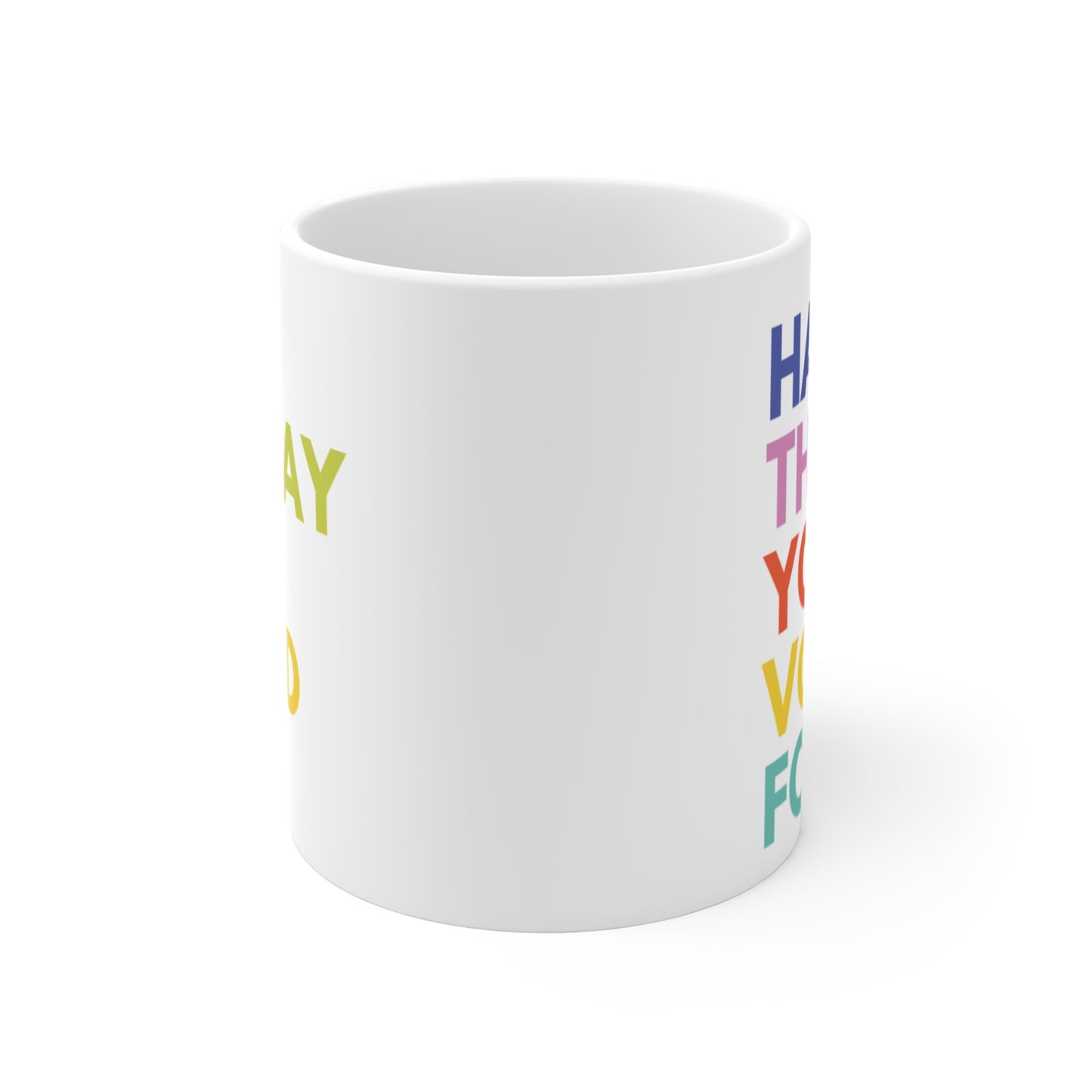 Have The Day You Voted For Anti Trump Ceramic Coffee Mug