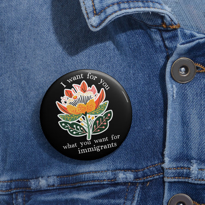 I Want For You What You Want For Immigrants