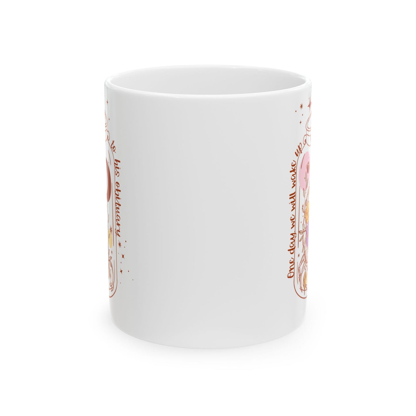 One Day We Will Wake Up To His Obituary Anti Trump Coffee Mug