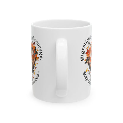 Pro Immigration Stop Deportations NOW! Ceramic Mug