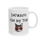 Impeach Him By The P*ssy Anti Trump Ceramic Coffee Mug