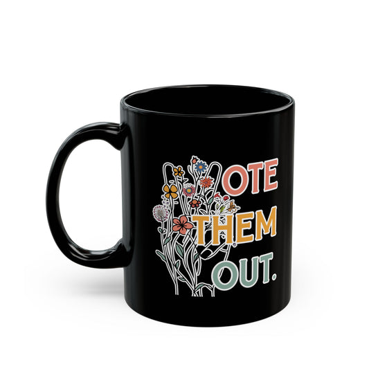 Vote Them Out Anti-MAGA Ceramic Coffee Mug