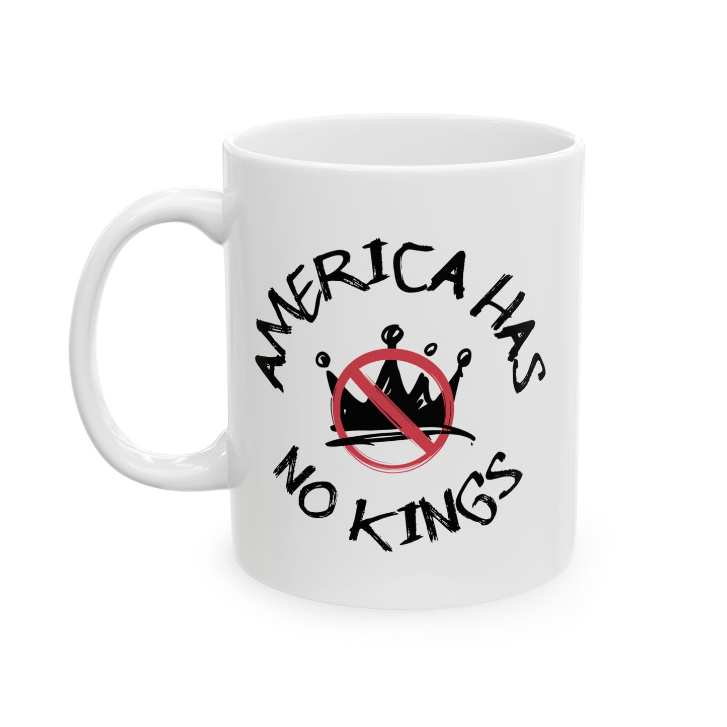 America Has No Kings Pro Democracy Ceramic Mug