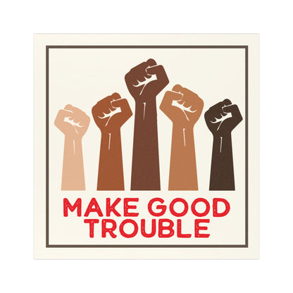 Make Good Trouble Leftist 5"x5" Car Magnet