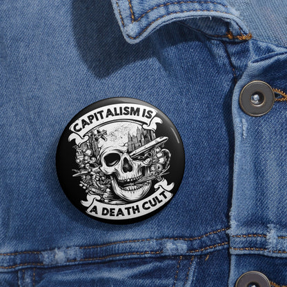 Capitalism Is A Death Cult Button: 2.25"