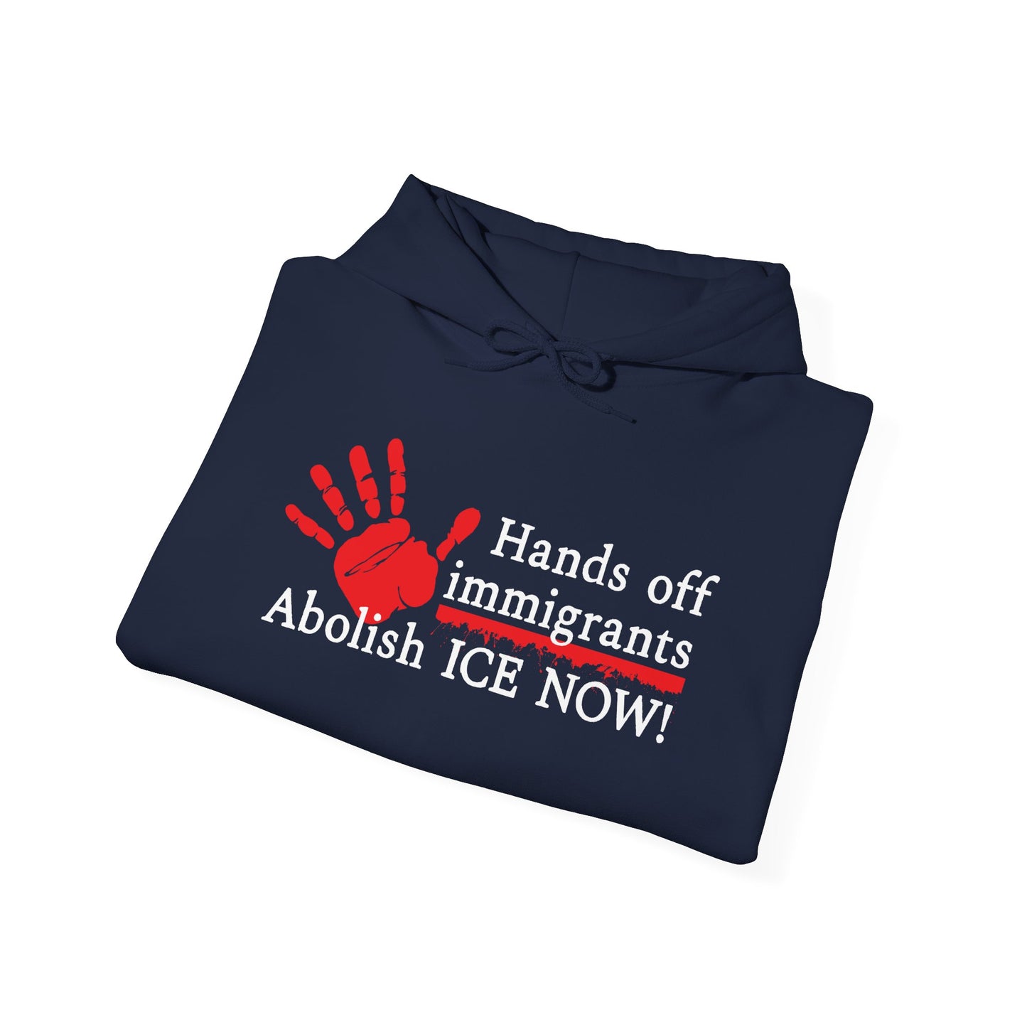 Hands Off Immigrants: Abolish ICE NOW! Unisex Hoodie