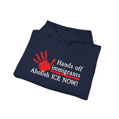 Hands Off Immigrants: Abolish ICE NOW! Unisex Hoodie