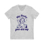 My Body, Your Dirtnap Funny Feminist V-Neck Graphic Tee