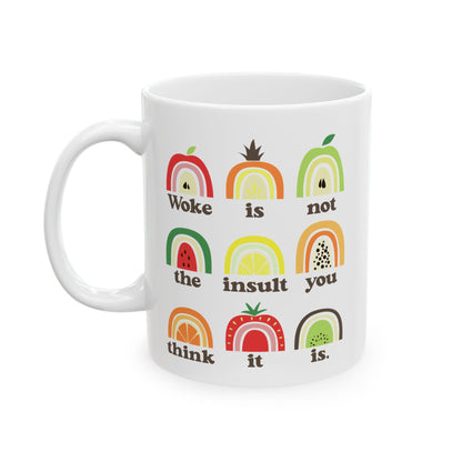 Woke Is Not An Insult Anti MAGA Ceramic Coffee Mug