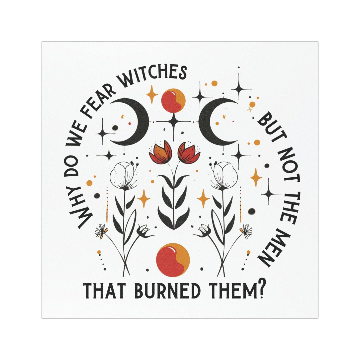 Why Do We Burn Witches Car Magnet, Fuck Trump Bumper Sticker, MAGA Progressive Liberal Gift, Feminist present, Destroy the patriarchy
