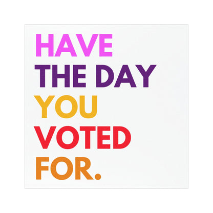 Have the Day You Voted For Car Magnet, Fuck Trump Bumper Sticker, MAGA Progressive Liberal Gift, Feminist present, Burn the Patriarchy