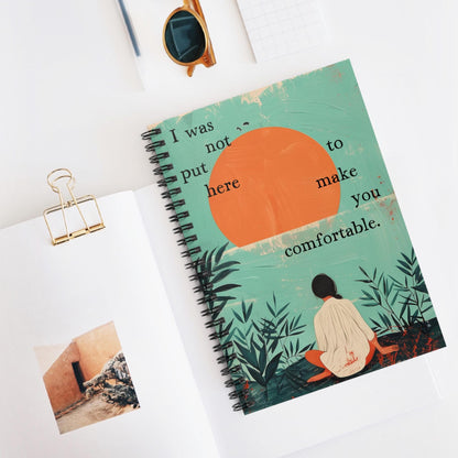 I Was Not Put Here to Make You Comfortable feminist journal progressive feminist gift Anti Trump merch rebel anti fascist notebook