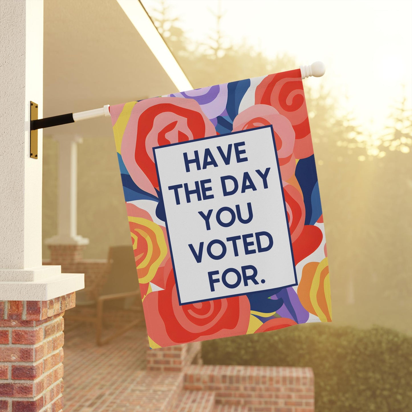 Have the Day You Voted For anti-Trump yard sign resist anti fascism garden flag FDT Fuck Musk merch Subtle Fuck Trump fuck the patriarchy
