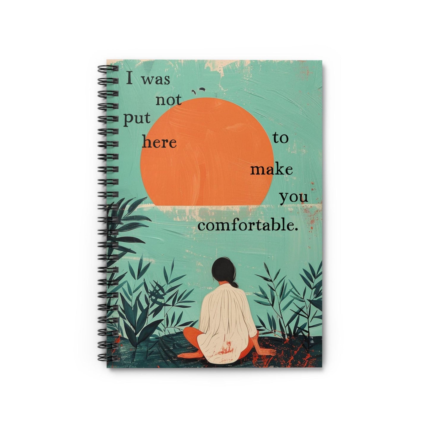 I Was Not Put Here to Make You Comfortable feminist journal progressive feminist gift Anti Trump merch rebel anti fascist notebook