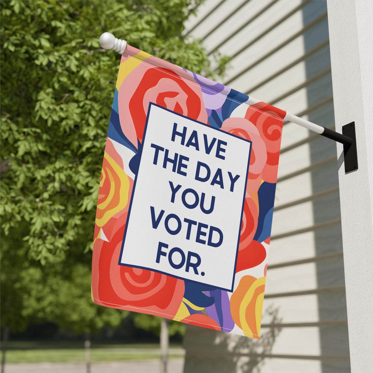 Have the Day You Voted For anti-Trump yard sign resist anti fascism garden flag FDT Fuck Musk merch Subtle Fuck Trump fuck the patriarchy